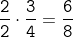 \tt{\frac{2}{2} \cdot \frac{3}{4} = \frac{6}{8}}